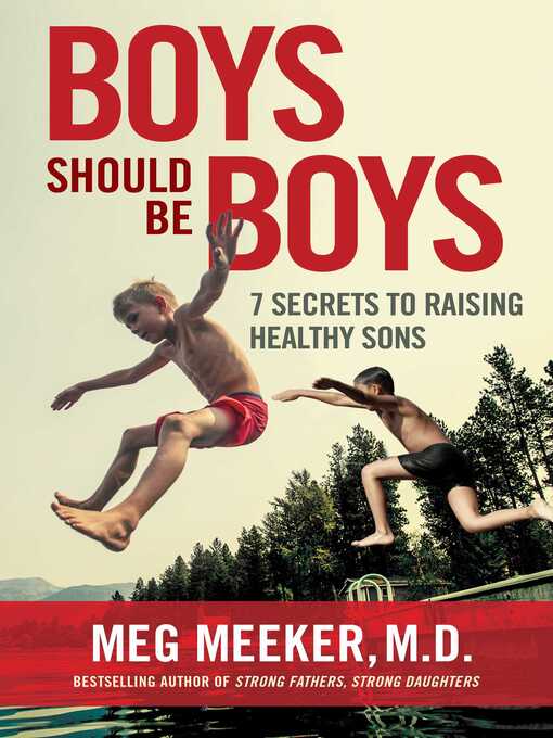 Title details for Boys Should Be Boys by Meg Meeker - Available
